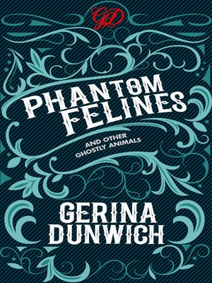 cover image of Phantom Felines and Other Ghostly Animals